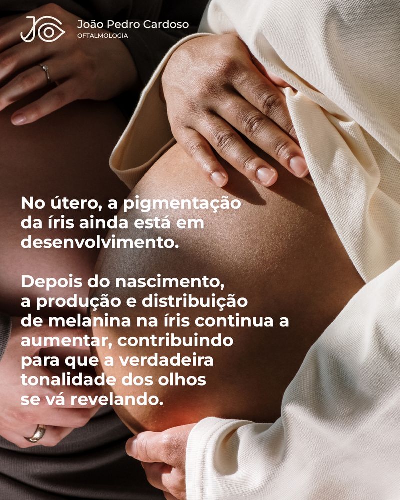 Publicação a explicar que, no útero, a pigmentação da íris ainda está em desenvolvimento