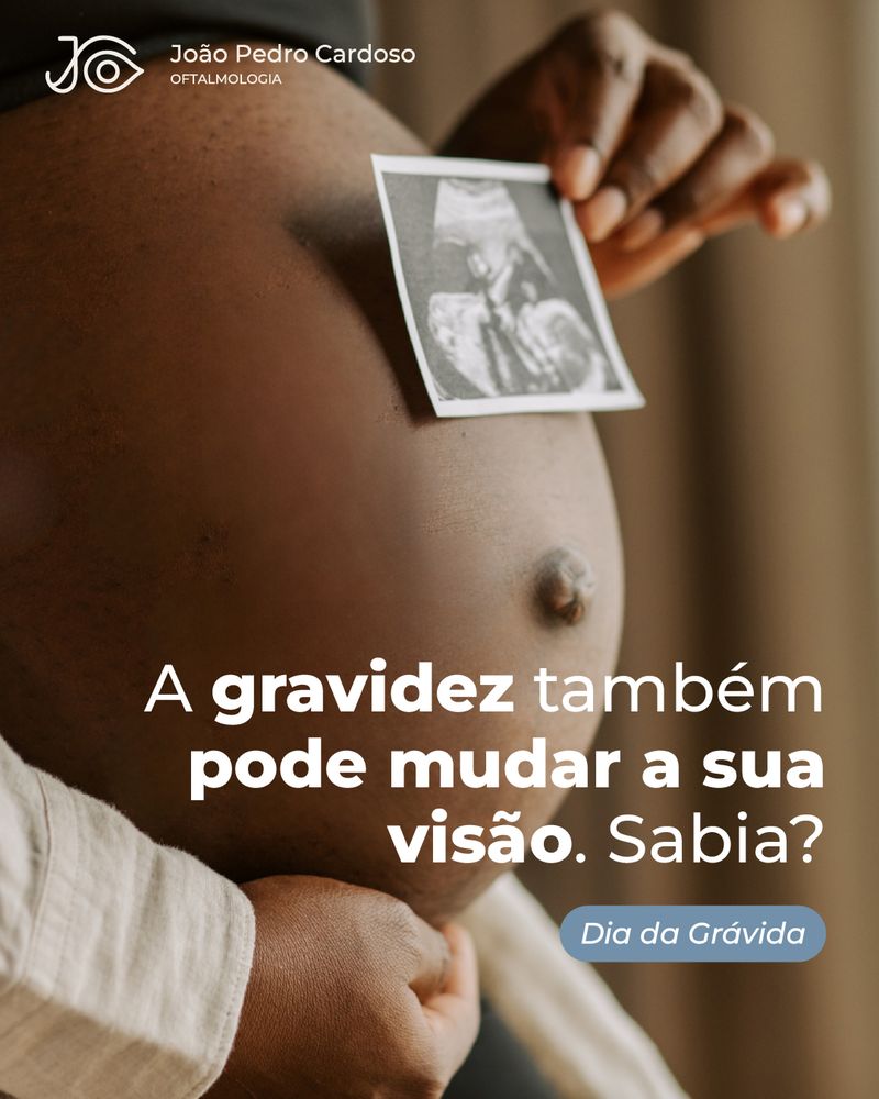 Publicação do Dia da Grávida, a explicar que a gravidez também pode mudar a visão
