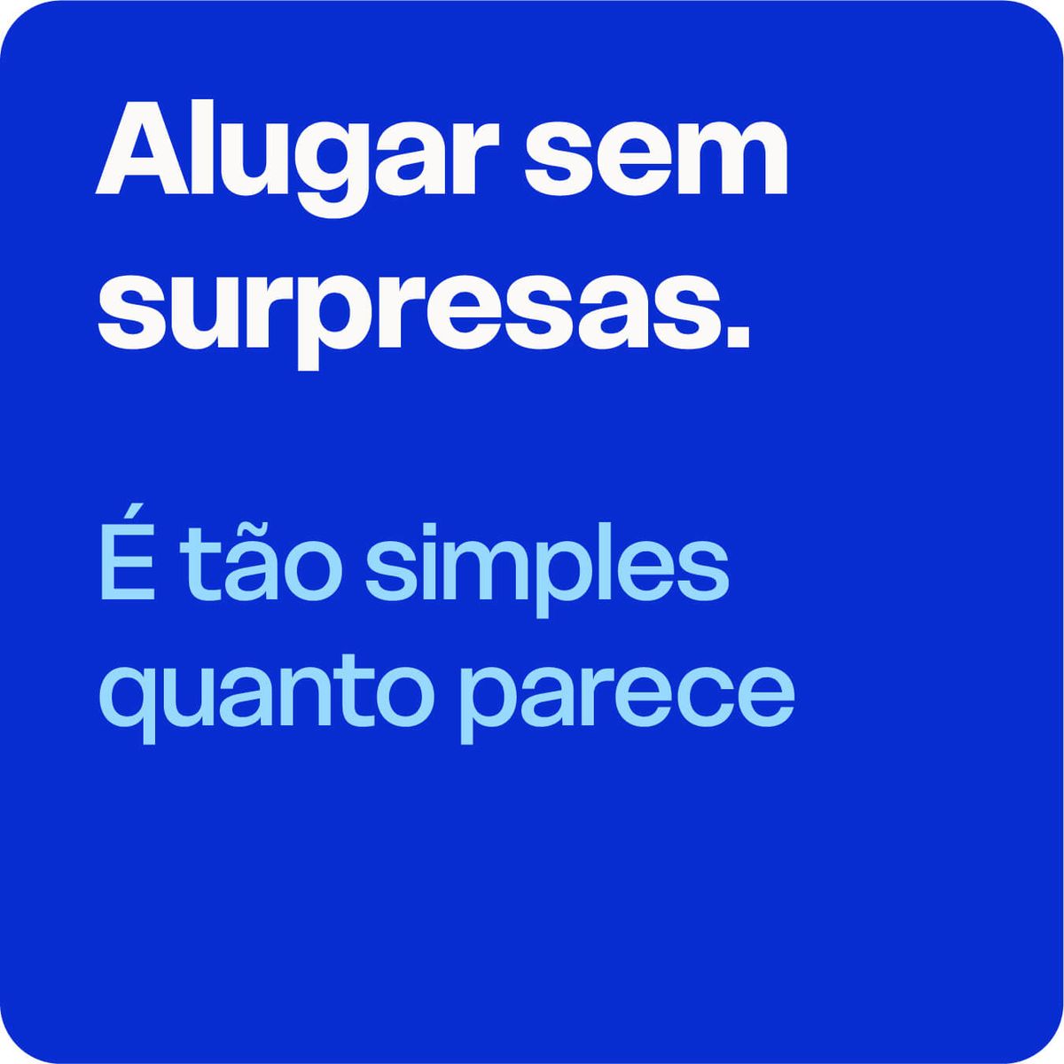 Promessa «alugar sem surpresas» que define o posicionamento da Neblu